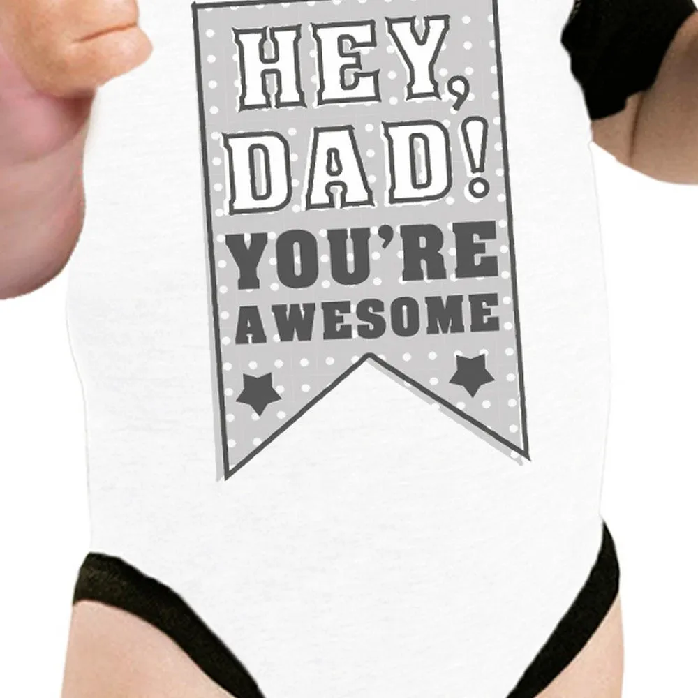 Dad You're Awesome Dad Baby Tee Unique Baby Gifts For Fathers Day